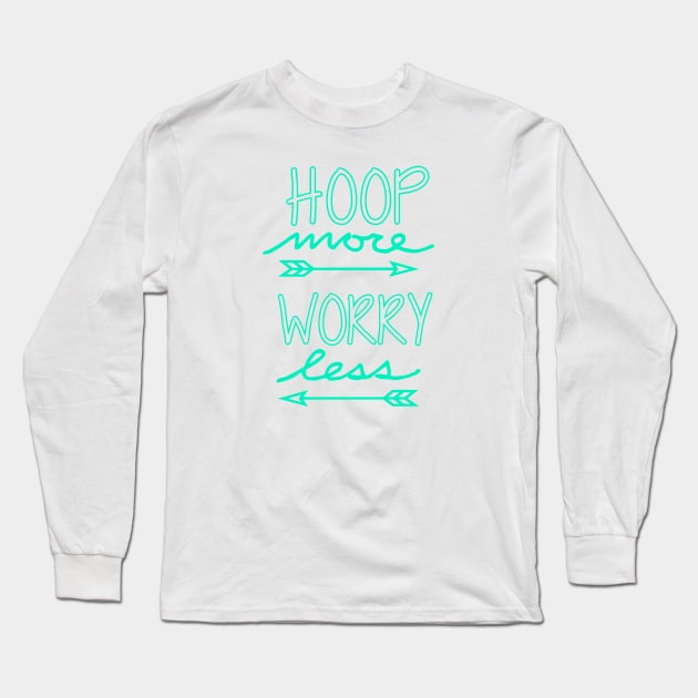 Hoop more Long Sleeve T-Shirt by LowcountryLove